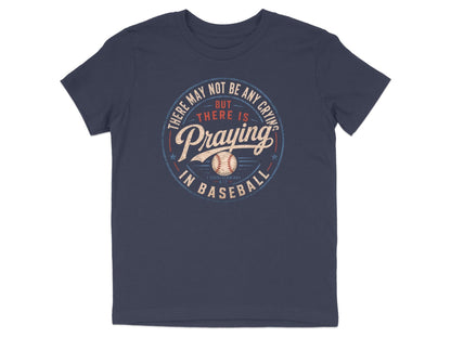 There's Praying in Baseball Youth T-Shirt