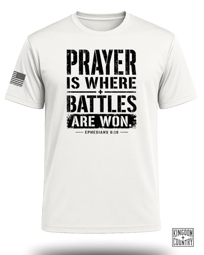 Prayer Is Where Battles Are Won Performance Shirt