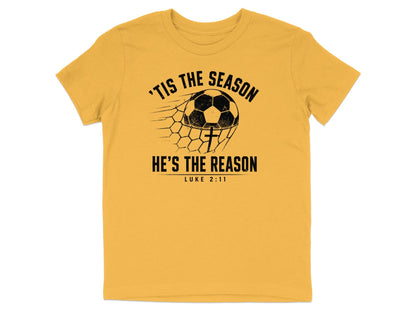'Tis The Season He's The Reason - Soccer Youth T-Shirt
