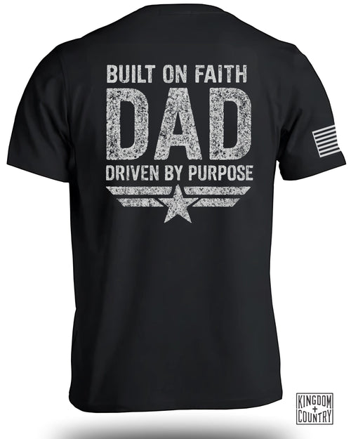 Dad Built On Faith Driven By Purpose T-Shirt