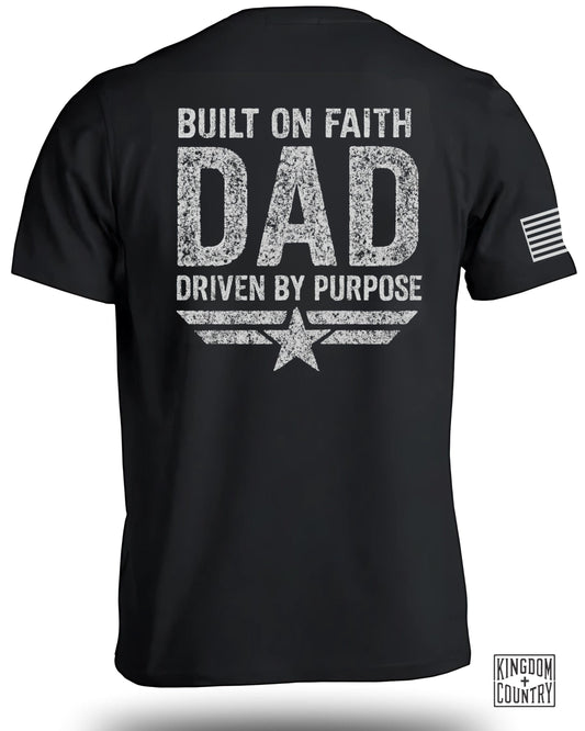 Dad Built On Faith Driven By Purpose T-Shirt