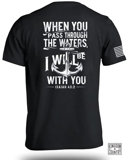 When you pass through the waters T-Shirt