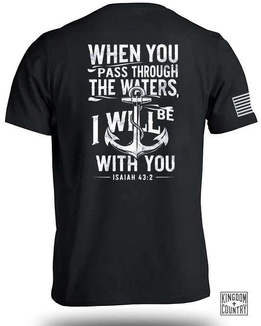 When you pass through the waters T-Shirt