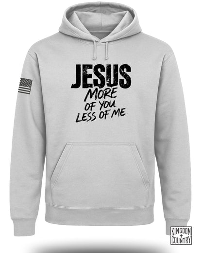 JESUS More of You Less of Me Hoodie