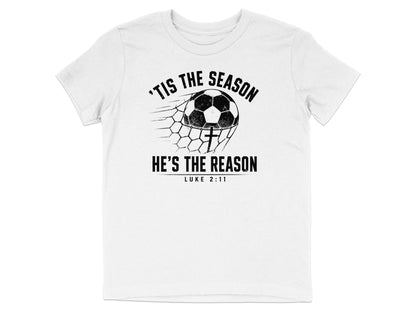 'Tis The Season He's The Reason - Soccer Youth T-Shirt