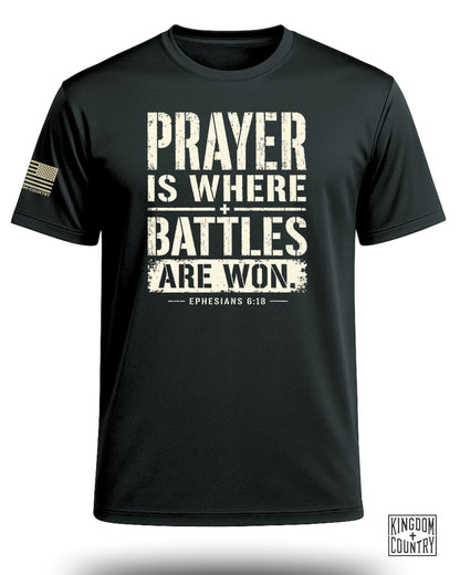 Prayer Is Where Battles Are Won Performance Shirt