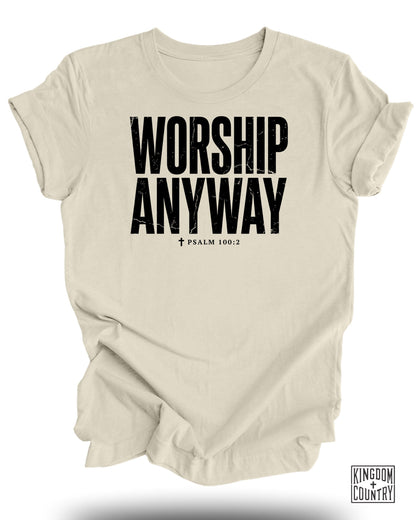 Worship Anyway Christian T-Shirt