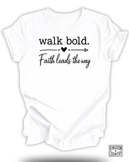Walk Bold Faith Leads T-Shirt