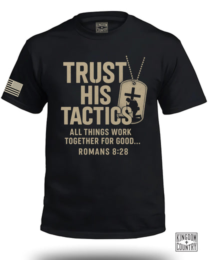 Trust His Tactics Romans 8:28 T-Shirt
