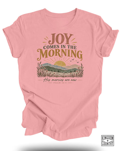 Joy Comes in the Morning T-Shirt