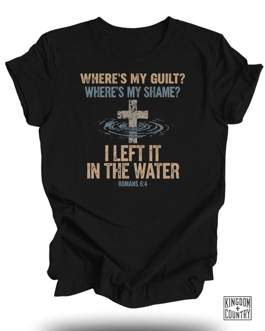 No Guilt No Shame - Left It In The Water T-Shirt