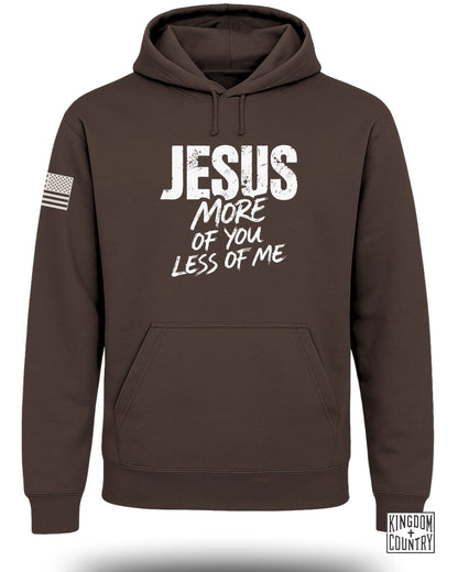 JESUS More of You Less of Me Hoodie