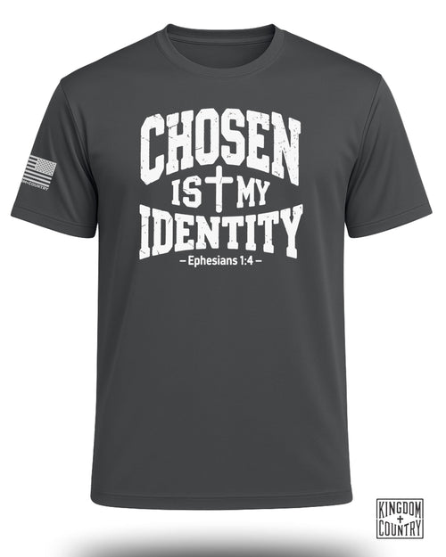 Chosen Is My Identity Performance Shirt