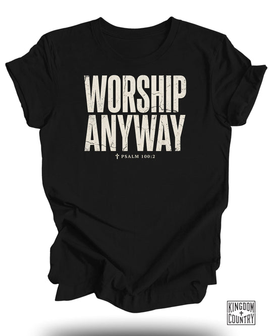 Worship Anyway Christian T-Shirt