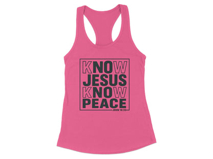 Know Jesus Know Peace Racerback Tank