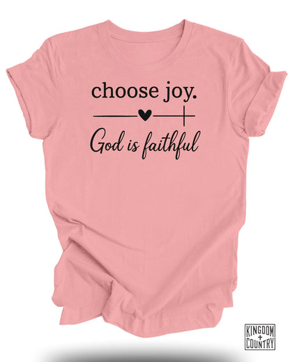 Choose Joy God Is Faithful T-Shirt