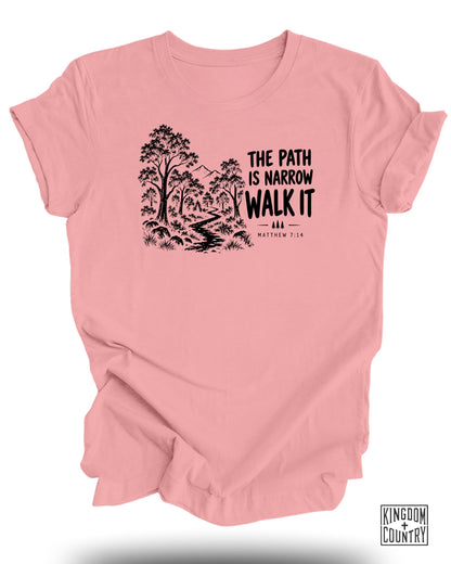 The Path Is Narrow T-Shirt