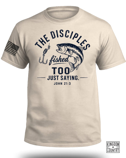 The Disciples Fished Too T-Shirt