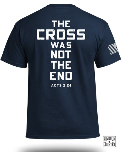 The Cross Was Not the End T-Shirt