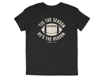 'Tis The Season He's The Reason - Football Youth T-Shirt