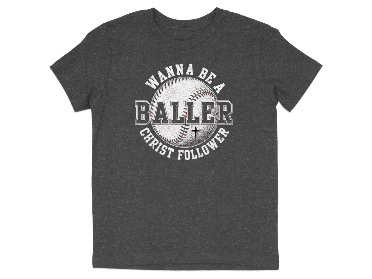 Wanna Be a Baller Christ Follower Youth T-Shirt