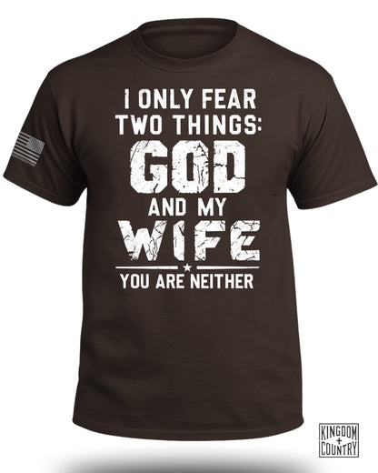 I Only Fear God And My Wife T-Shirt