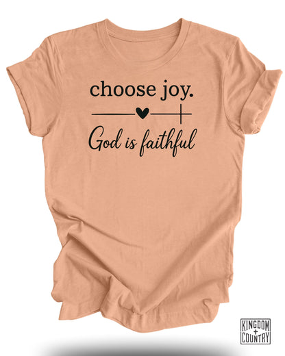 Choose Joy God Is Faithful T-Shirt