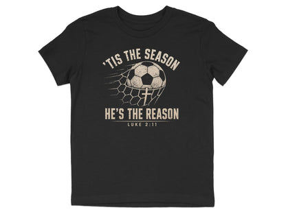 'Tis The Season He's The Reason - Soccer Youth T-Shirt