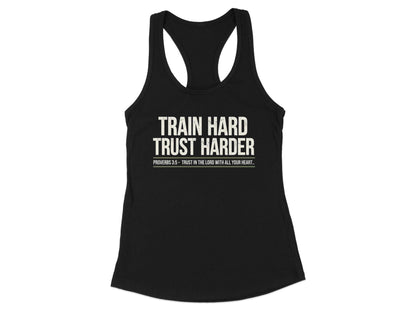 Train Hard Trust Harder Racerback Tank