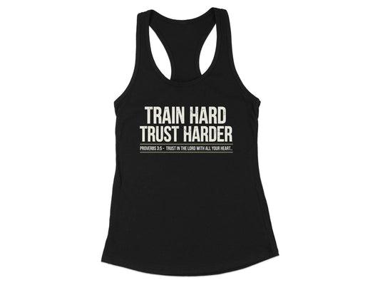 Train Hard Trust Harder Racerback Tank