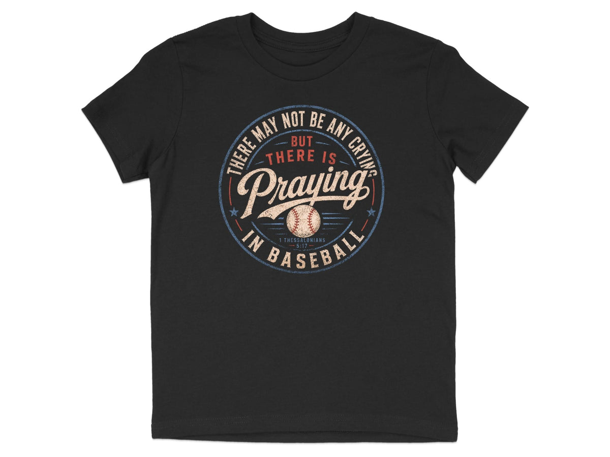 There's Praying in Baseball Youth T-Shirt