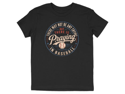 There's Praying in Baseball Youth T-Shirt