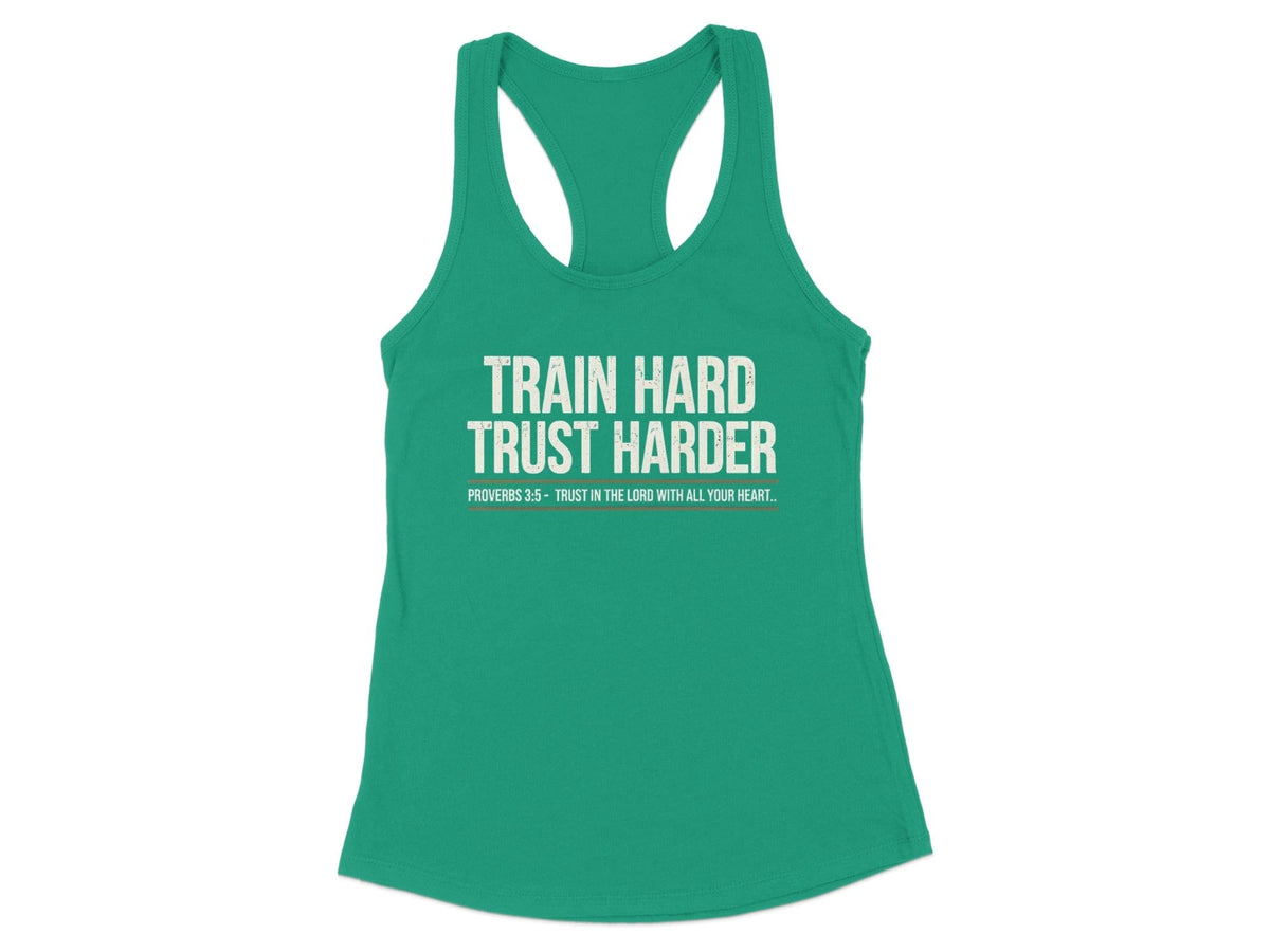 Train Hard Trust Harder Racerback Tank