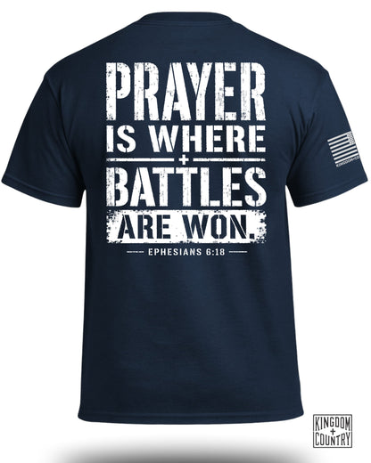 Prayer is Where Battles Are Won T-Shirt