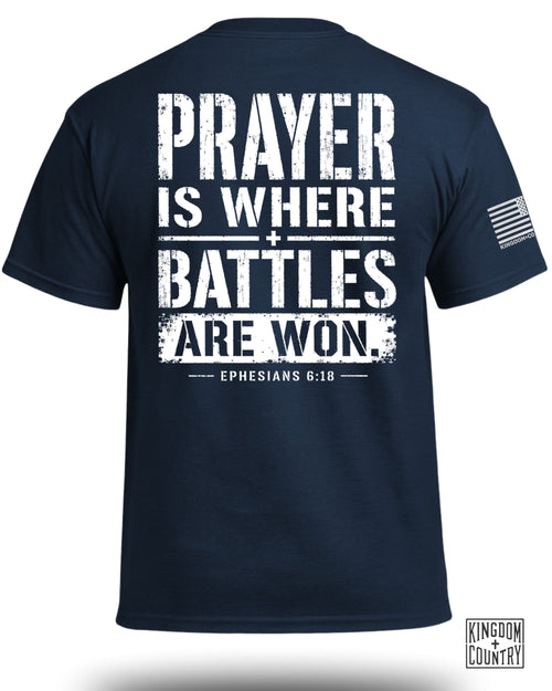 Prayer is Where Battles Are Won T-Shirt