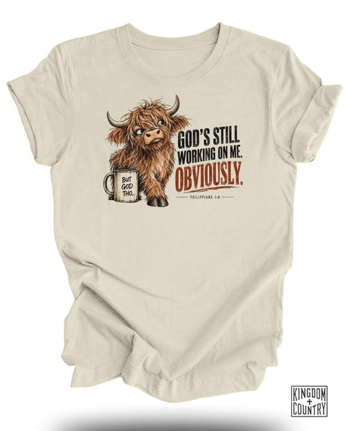 Gods Still Working On Me T-Shirt