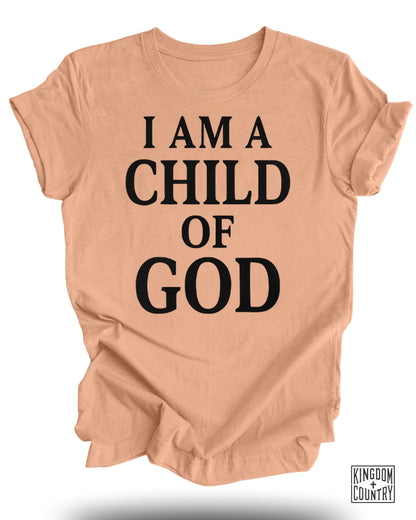 I Am A Child Of God T-Shirt
