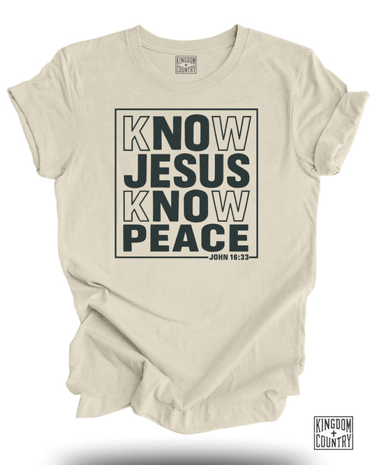 Know Jesus Know Peace John 16 33 T-Shirt