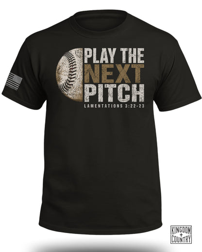 Play The Next Pitch Baseball T-Shirt