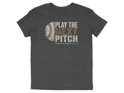 Play The Next Pitch Baseball Youth T-Shirt
