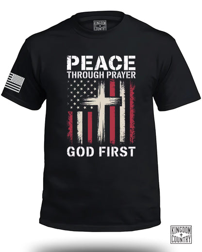 Peace Through Prayer God First FRONT T-Shirt