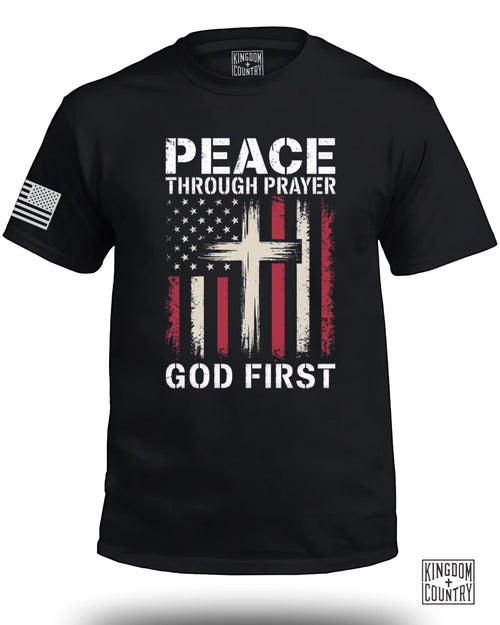 Peace Through Prayer God First FRONT T-Shirt