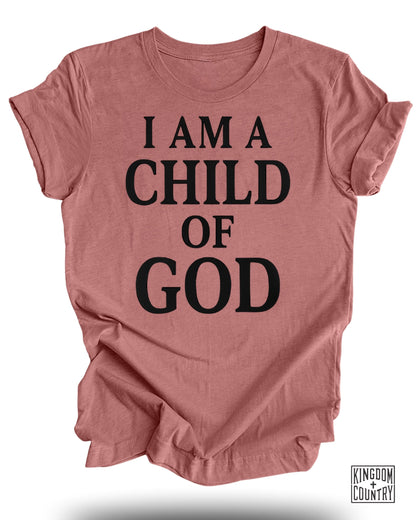 I Am A Child Of God T-Shirt