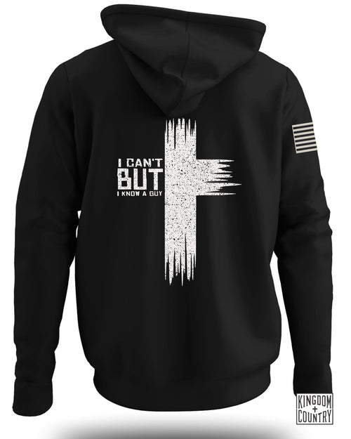 I Can't But I Know a Guy Hoodie
