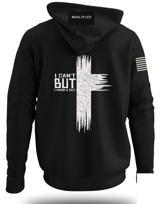 I Can't But I Know a Guy Hoodie