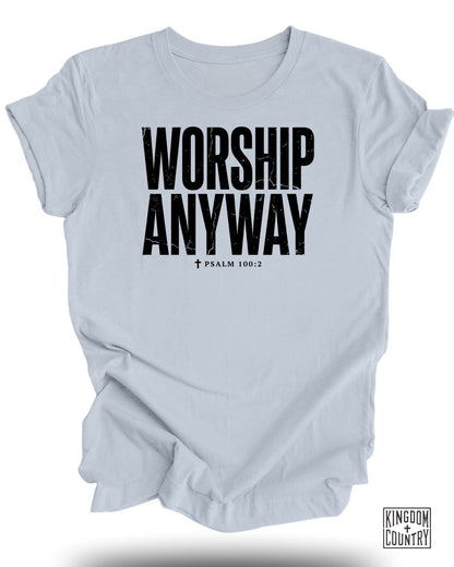 Worship Anyway Christian T-Shirt