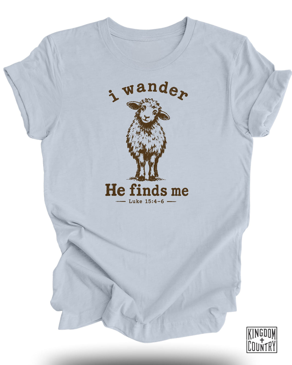 I Wander He Finds Me T-Shirt