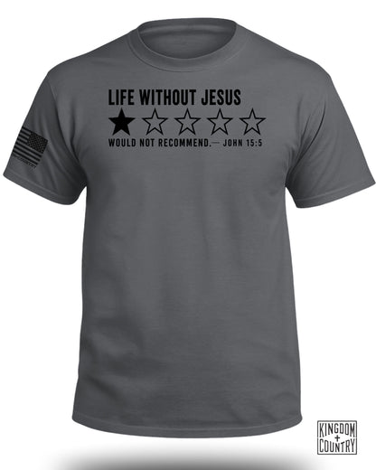 Life Without Jesus 1 Star Review T-Shirt
