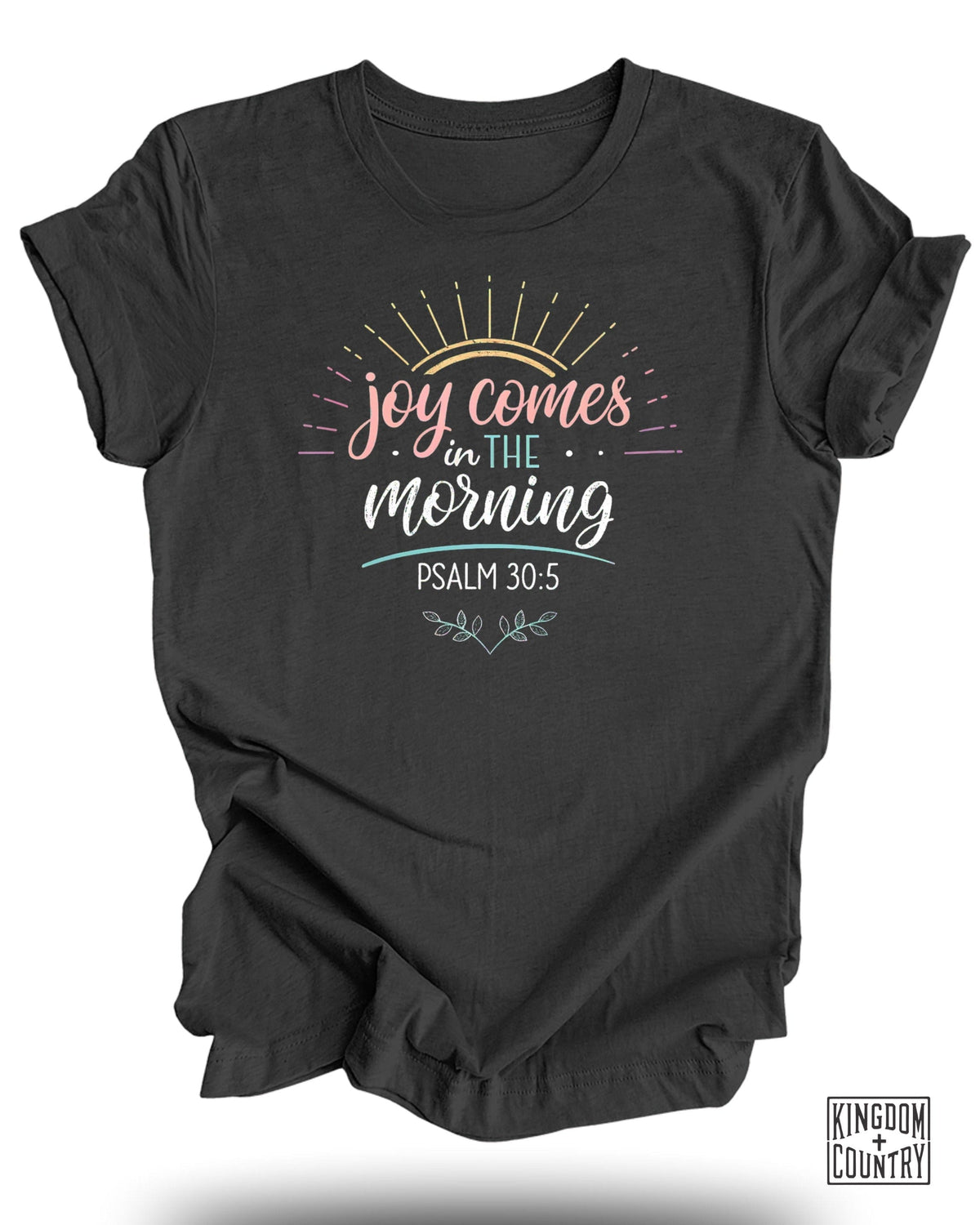 Joy Comes in The Morning T-Shirt