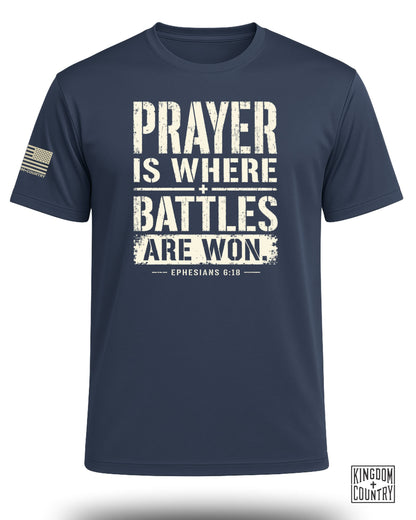 Prayer Is Where Battles Are Won Performance Shirt